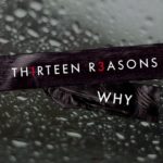 Why you should watch 13 Reasons Why with your teen!