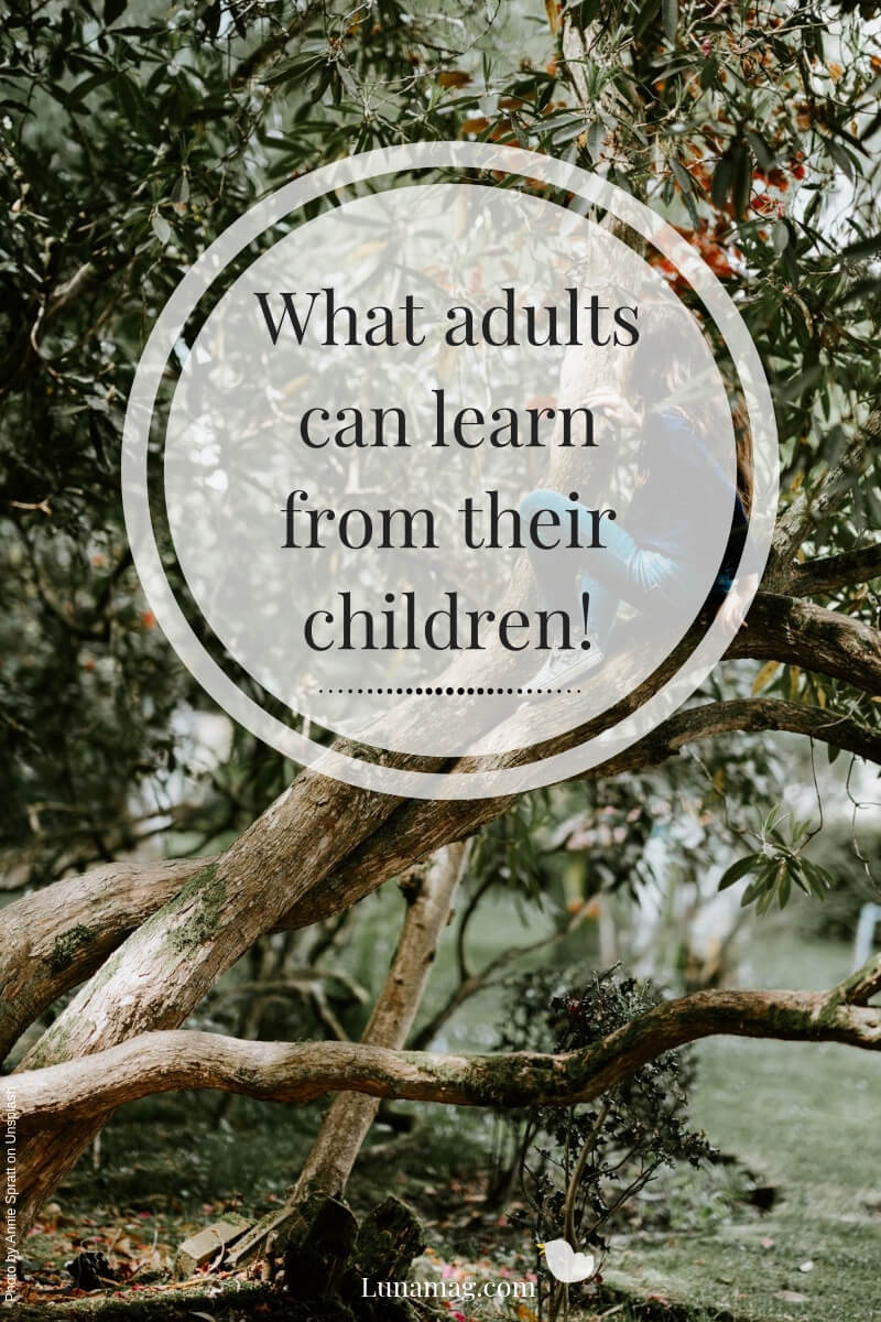What adults can learn from their children!